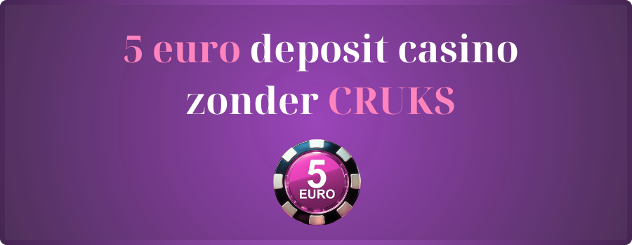 5 euro deposit casino zonder CRUKS